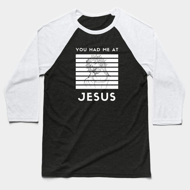 Had Me at Jesus Baseball T-Shirt by People of the Spoon